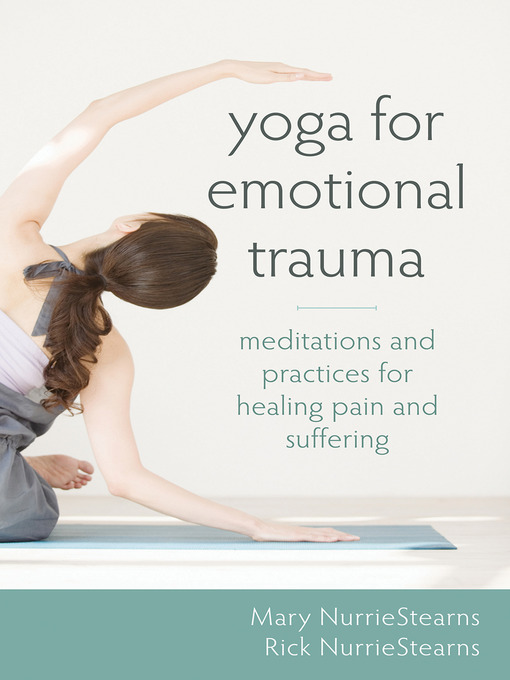 Title details for Yoga for Emotional Trauma by Mary NurrieStearns - Wait list